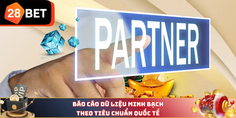 Báo cáo dữ liệu minh bạch theo tiêu chuẩn quốc tế