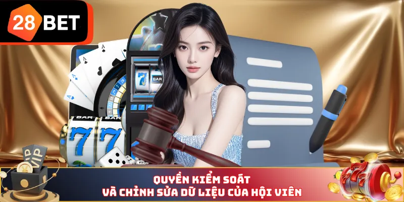 Quyền kiểm soát và chỉnh sửa dữ liệu của hội viên