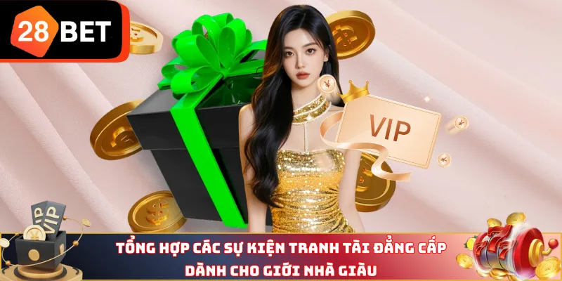 Tổng hợp các sự kiện tranh tài đẳng cấp dành cho giới nhà giàu